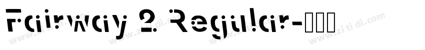 Fairway 2 Regular字体转换